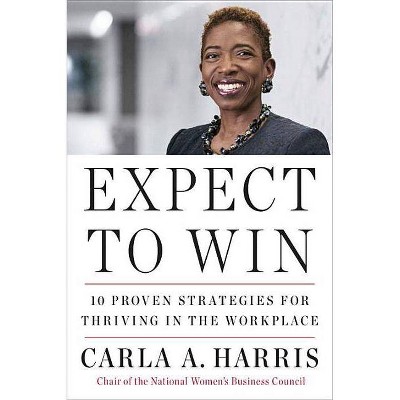 Expect to Win - by  Carla A Harris (Paperback)