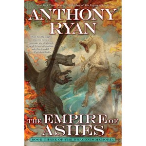 The Empire of Ashes - (Draconis Memoria) by  Anthony Ryan (Paperback) - 1 of 1