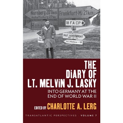 The Diary of Lt. Melvin J. Lasky - (Transatlantic Perspectives) by  Charlotte A Lerg (Paperback)