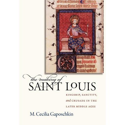 The Making of Saint Louis - by Marianne Cecilia Christesen