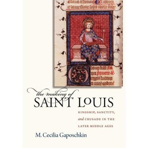 The Making of Saint Louis - by Marianne Cecilia Christesen - 1 of 1