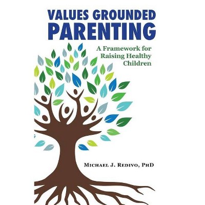 Values Grounded Parenting - by  Michael Redivo (Paperback)