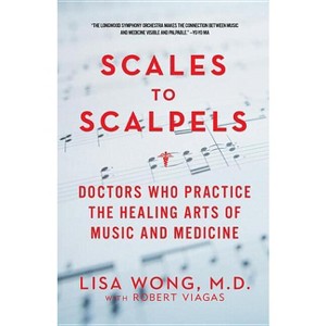 Scales to Scalpels - by  Lisa Wong & Robert Viagas (Paperback) - 1 of 1
