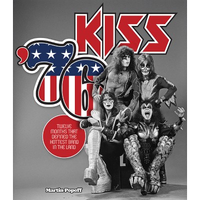 Kiss '76 - by  Martin Popoff (Hardcover)