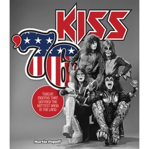 Kiss '76 - by  Martin Popoff (Hardcover) - 1 of 1