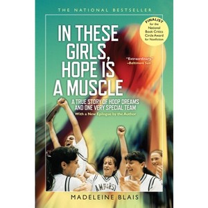 In These Girls, Hope Is a Muscle - by  Madeleine Blais (Paperback) - 1 of 1