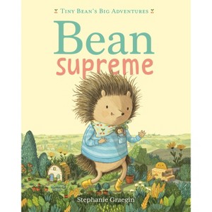 Bean Supreme (Tiny Bean's Big Adventures, Book #2) - by  Stephanie Graegin (Hardcover) - 1 of 1