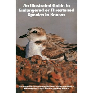 An Illustrated Guide to Endangered or Threatened Species in Kansas - (Kansas Nature Guides) (Paperback) - 1 of 1