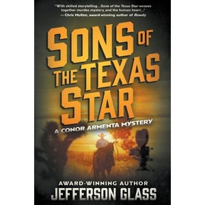 Sons of the Texas Star - (Conor Armenta Mystery) by  Jefferson Glass (Paperback) - 1 of 1