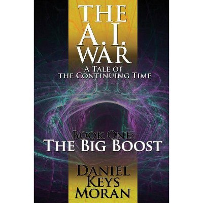 The Big Boost - by  Daniel Keys Moran (Paperback)