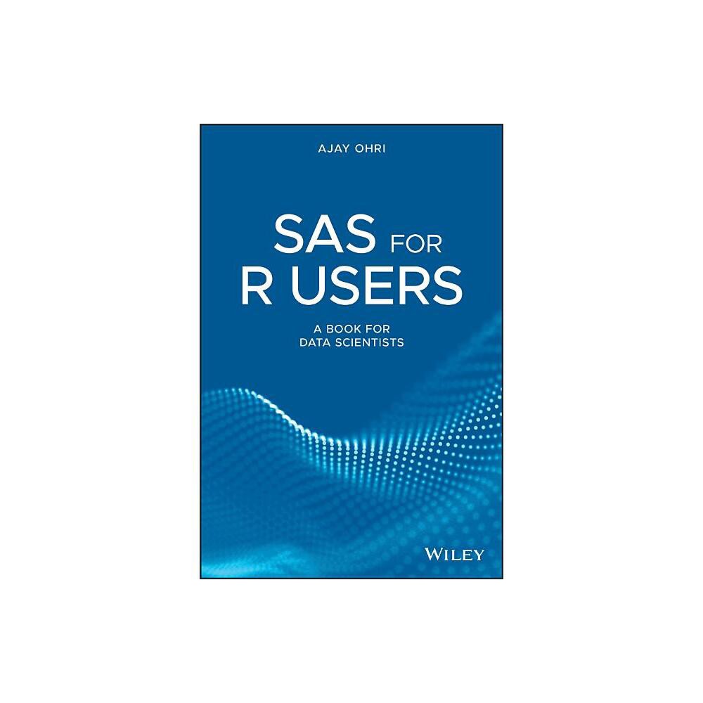 SAS for R Users - 31st Edition by Ajay Ohri (Paperback)