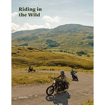 Riding in the Wild - by  Gestalten & Jordan Gibbons (Hardcover)