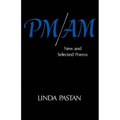  Pm/Am - by  Linda Pastan (Paperback) 