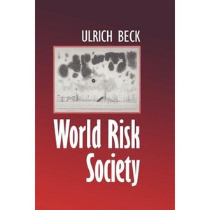 World Risk Society - by  Ulrich Beck (Paperback) - 1 of 1