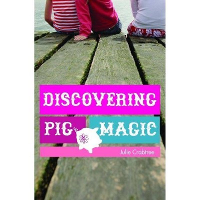  Discovering Pig Magic - by  Julie Crabtree (Paperback) 