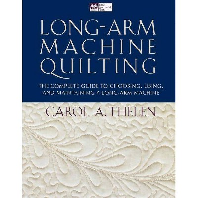 Long-Arm Machine Quilting Print on Demand Edition - by  Carol Thelen (Paperback)