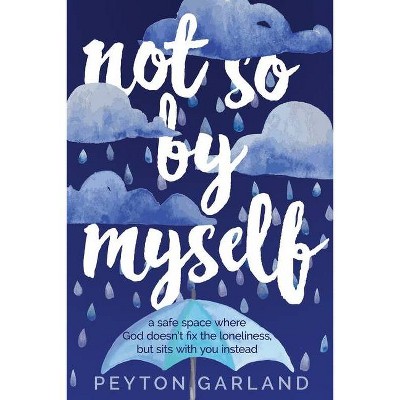 Not So by Myself - by  Peyton Garland (Paperback)