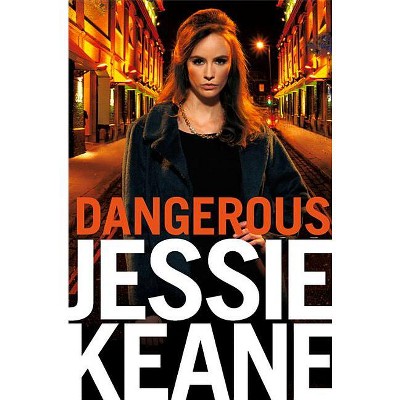 Dangerous - by  Jessie Keane (Paperback)