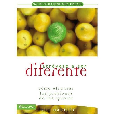 Atrévete a Ser Diferente - by  Fred Hartley (Paperback)