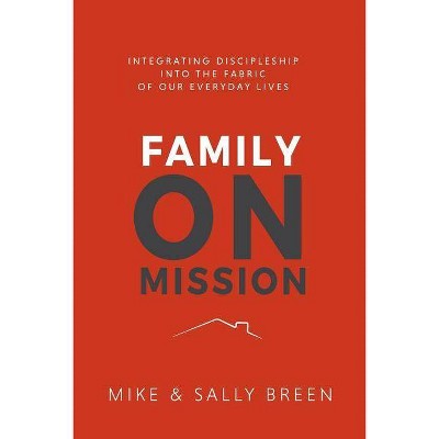 Family on Mission, 2nd Edition - by  Mike Breen (Paperback)