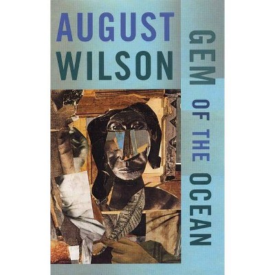 Gem of the Ocean - by  August Wilson (Paperback)