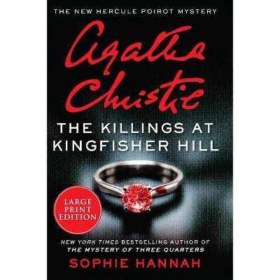 The Killings at Kingfisher Hill - (Hercule Poirot Mysteries) Large Print by  Sophie Hannah (Paperback)