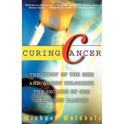 Curing Cancer - by  Michael Waldholz (Paperback)