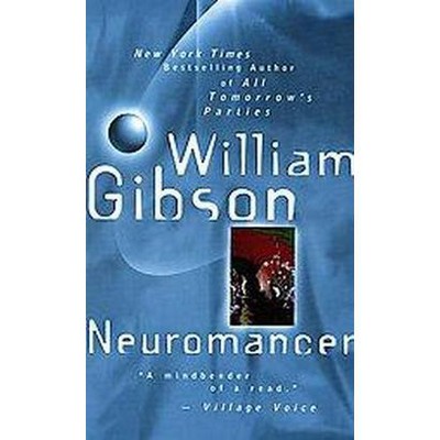 Neuromancer - (Sprawl Trilogy) by  William Gibson (Paperback)