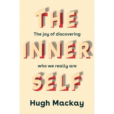 The Inner Self - by  Hugh MacKay (Paperback)