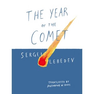 The Year of the Comet - by  Sergei Lebedev (Paperback) - 1 of 1