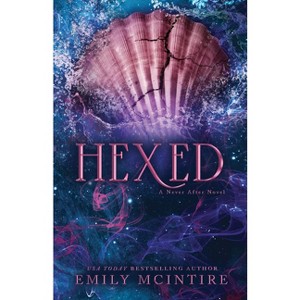 Hexed - (Never After) by  Emily McIntire (Paperback) - 1 of 1