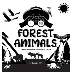 I See Forest Animals - Large Print by  Lauren Dick (Hardcover) - 1 of 1