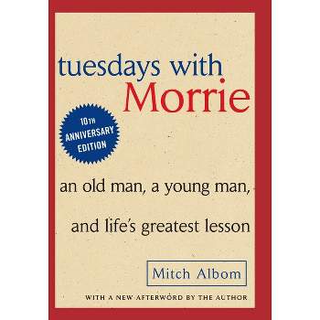 Tuesdays with Morrie - by  Mitch Albom (Hardcover)