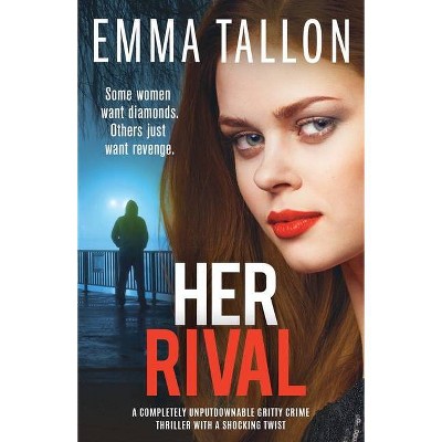 Her Rival - by  Emma Tallon (Paperback)