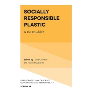 Socially Responsible Plastic - (Developments in Corporate Governance and Responsibility) by  David Crowther & Farzana Quoquab (Hardcover) - 1 of 1