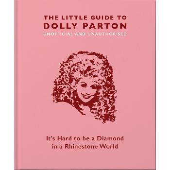 The Little Guide to Dolly Parton - (Little Books of Music) by  Hippo! Orange (Hardcover)