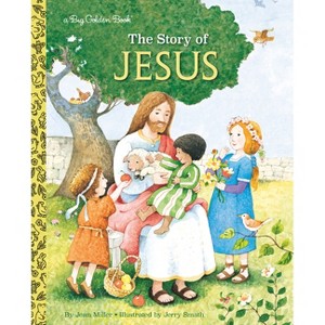 The Story of Jesus - (Big Golden Book) by  Jane Werner Watson (Hardcover) - 1 of 1
