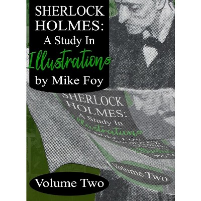 Sherlock Holmes - A Study in Illustrations - Volume 2 - by  Mike Foy (Hardcover)