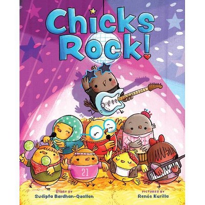 Chicks Rock! - by  Sudipta Bardhan-Quallen (Hardcover)