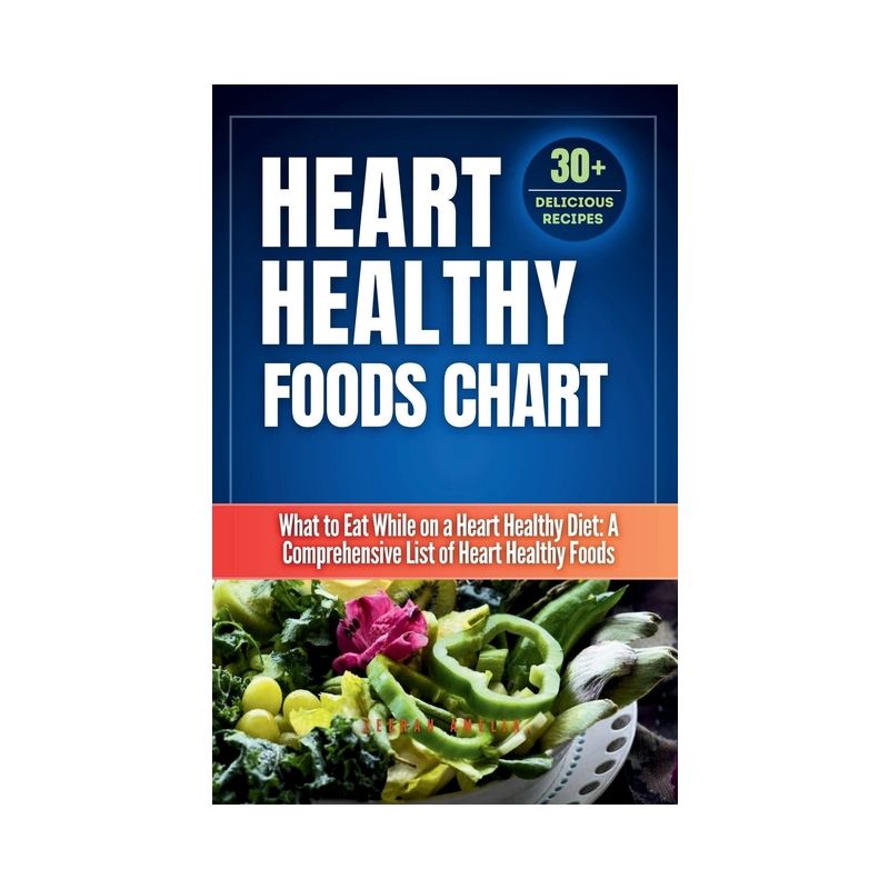 Heart Healthy Foods Chart - (Food Charts for Healthy Eating Portions Low Glycemic Index Food Guide Chart (Medical Books)) by  Zeerah Amelia, 1 of 2