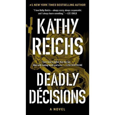 Deadly Decisions, 3 - (Temperance Brennan Novel) by  Kathy Reichs (Paperback)