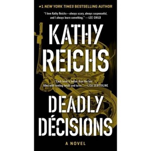 Deadly Decisions - (Temperance Brennan Novel) by  Kathy Reichs (Paperback) - 1 of 1