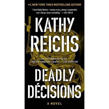 Deadly Decisions - (Temperance Brennan Novel) by  Kathy Reichs (Paperback)