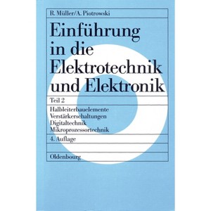 Einführung in die Elektrotechnik und Elektronik, Teil 2, Halbleiterbauelemente - Verstärkerschaltungen - Digitaltechnik - Mikroprozessortechnik - 1 of 1