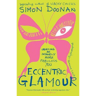 Eccentric Glamour - by  Simon Doonan (Paperback)