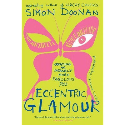 Eccentric Glamour - by  Simon Doonan (Paperback)