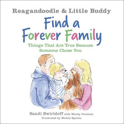 Reagandoodle and Little Buddy Find a Forever Family - by  Sandi Swiridoff & Wendy Dunham (Hardcover)