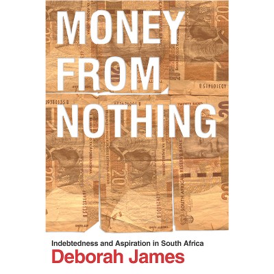 Money from Nothing - by  Deborah James (Paperback)