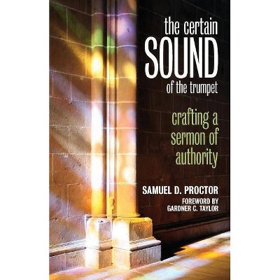 The Certain Sound of the Trumpet - by  Samuel DeWitt Proctor (Paperback)