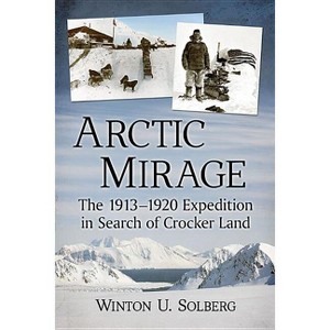 Arctic Mirage - by  Winton U Solberg (Paperback) - 1 of 1